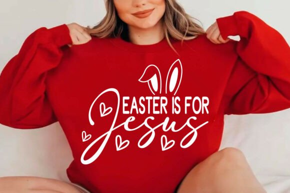 Easter is for Jesus SVG PNG: T-Shirt Designs