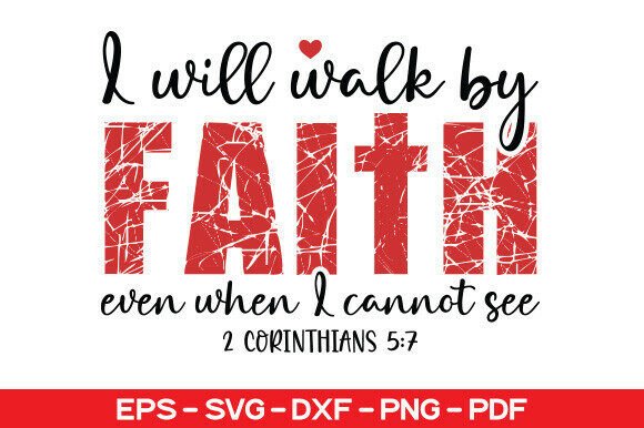 I Will Walk by Faith SVG, Jesus SVG
