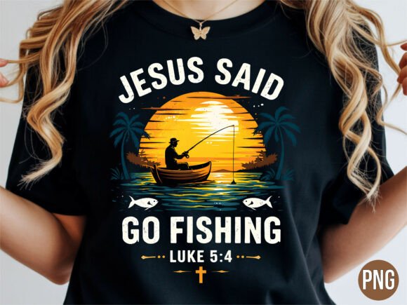 Jesus Said Go Fishing Sunset Boat PNG T-Shirt Designs