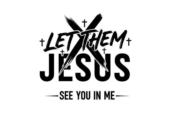 Let Them See Jesus
