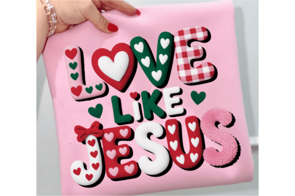 Love Like Jesus PNG: Christian Valentines T-Shirt Designs