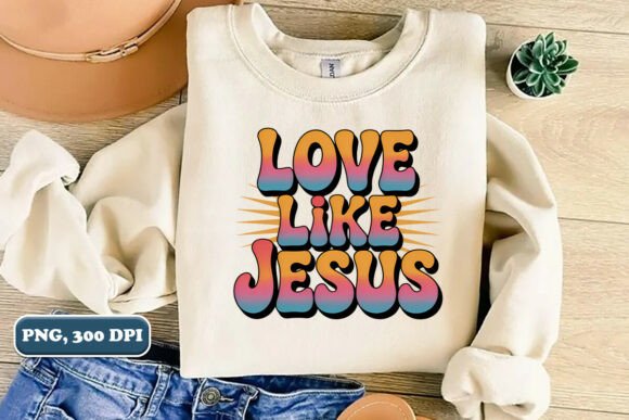 Love Like Jesus PNG Sublimation Design