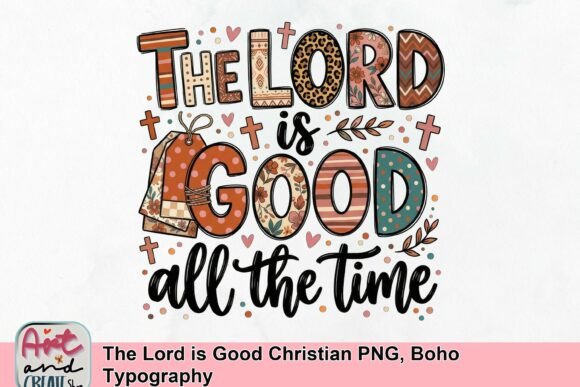 The Lord is Good Christian PNG, Boho Typography T-Shirt Designs