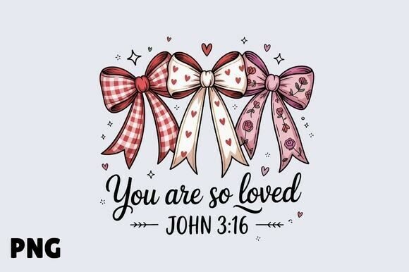 You Are So Loved John 3:16 T-Shirt Designs